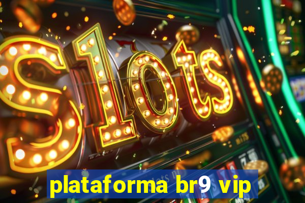 plataforma br9 vip